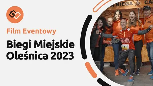 Film Eventowy – Festiwal Biegów Rodzinnych Oleśnica 2023 - Filmy Eventowe Wrocław