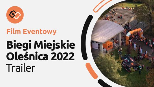 Film Eventowy – Trailer – Festiwal Biegów Rodzinnych Oleśnica 2022 - Filmy Eventowe Wrocław