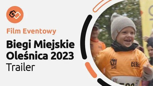 Film Eventowy – Trailer – Festiwal Biegów Rodzinnych Oleśnica 2023 - Filmy Eventowe Wrocław