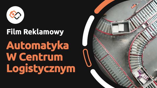 Film Reklamowy – Nowoczesne systemy automatyki magazynowej – Centrum Logistyczne Kanlux - Filmy Reklamowe Wrocław