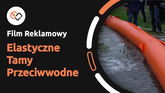 Film Reklamowy (sam montaż) – Elastyczne Nadmuchiwane Tamy Przeciwpowodziowe - Filmy Reklamowe Wrocław